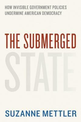 The Submerged State - Suzanne Mettler