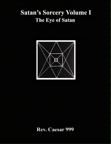 Satan's Sorcery Volume I, De Rev. Caesar 999. Editorial George Hart, Tapa Blanda En Inglés