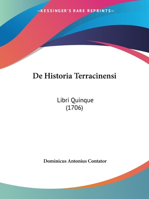 Libro De Historia Terracinensi: Libri Quinque (1706) - Co...