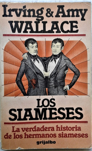 Los Siameses - Irving & Amy Wallace - Grijalbo 1978