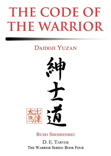 The Code Of The Warrior: Daidoji Yuzan, De Daidoji Yuzan. Editorial Iuniverse, Tapa Blanda En Inglés