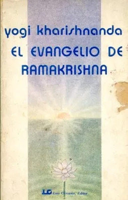Yogi Kharishnanda: El Evangelio De Ramakrishna