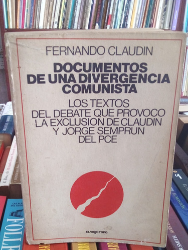  Documentos De Una Divergencia Comunista. F. Claudin. 