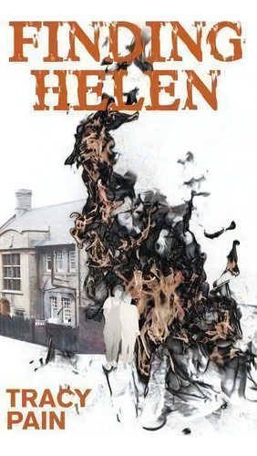 Finding Helen, De Tracy Pain. Editorial New Generation Publishing, Tapa Dura En Inglés