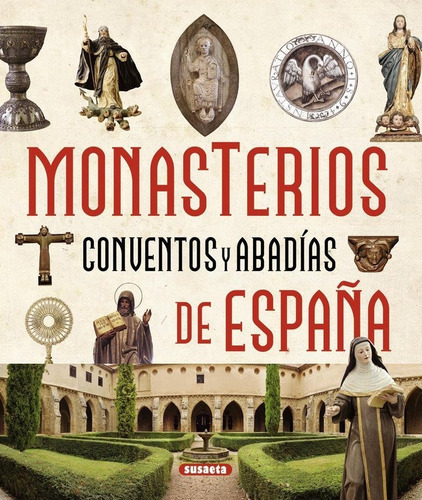 Monasterios, Conventos Y Abadãâas De Espaãâ±a, De Balasch Blanch, Enric. Editorial Susaeta, Tapa Dura En Español