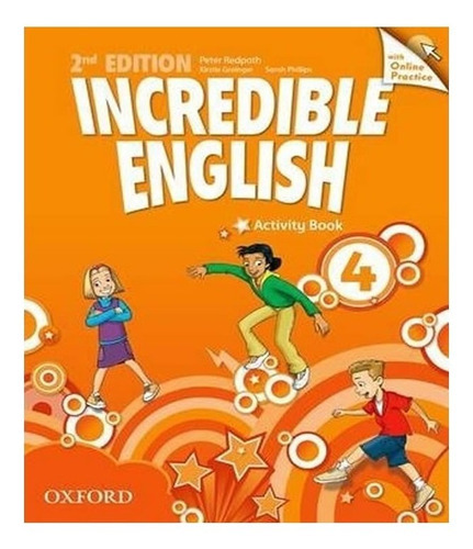 Incredible English 4   Activity Book With Online Practice: Incredible English 4   Activity Book With Online Practice   02 Ed, De Vários Autores. Editora Oxford, Capa Mole, Edição 2 Em Inglês