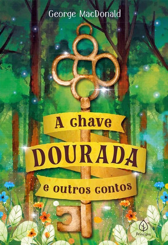 A Chave Dourada E Outros Contos, De Macdonald, George. Editorial Principis, Tapa Mole En Português