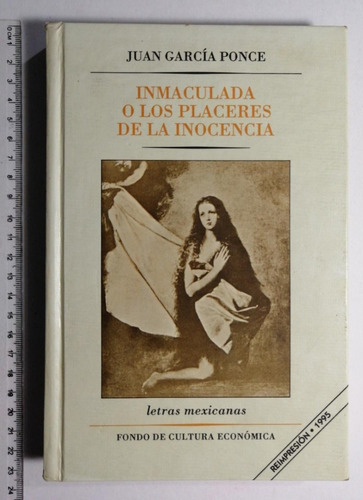 Inmaculada O Los Placeres De La Inocencia. Juan García Ponce