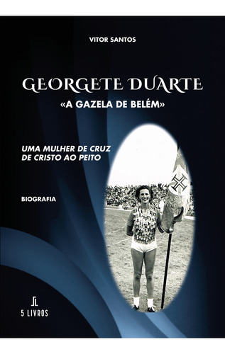 Georgete Duarte Uma Gazela De Belém: , De Santos, Vitor., Vol. 1. Editorial Solar Pod, Tapa Pasta Blanda, Edición 1 En Español, 2024