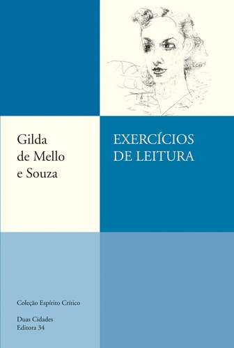 Exercícios de leitura, de Souza, Gilda de Mello e. Série Coleção Espírito Crítico Editora 34 Ltda., capa mole em português, 2009
