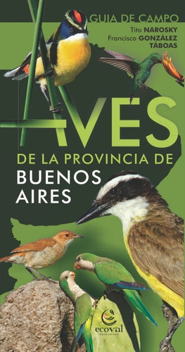 Aves De La Provincia De Buenos Aires - Tito Narosky - Libro