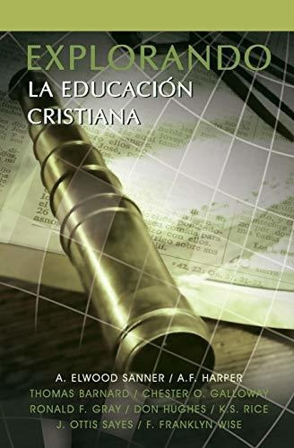 Libro : Explorando La Educacion Cristiana - Sanner, A....