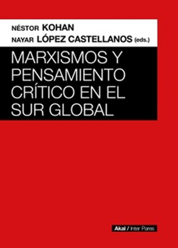 Marxismos Y Pensamiento Critico En El Sur Global