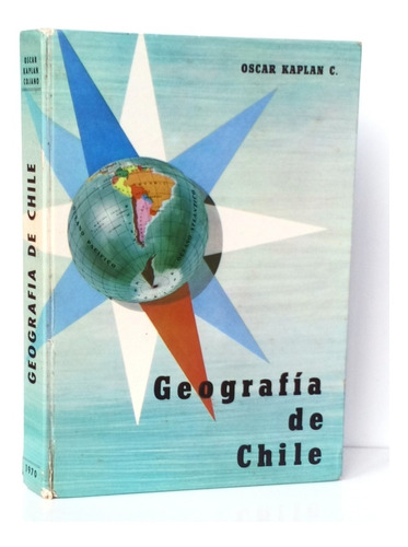 Oscar Kaplan / Geografía De Chile Gg