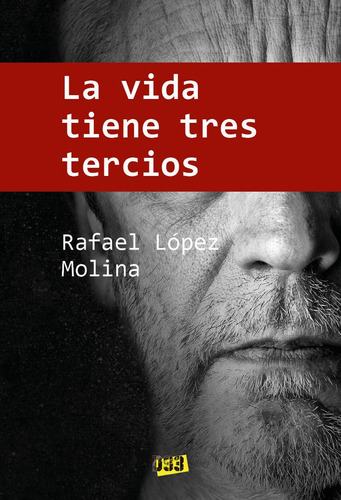 Vida Tiene Tres Tercios,la - López Molina,rafael