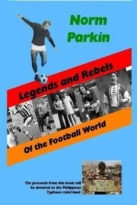 Libro Legends And Rebels Of The Football World - Norm Par...