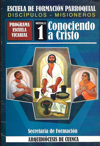 Conociendo A Cristo Módulo 1 Discípulos Misioneros / Cuenca