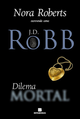 Dilema mortal (Vol. 18), de Robb, J. D.. Série Mortal (18), vol. 18. Editora Bertrand Brasil Ltda., capa mole em português, 2012
