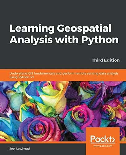 Book : Learning Geospatial Analysis With Python Understand.