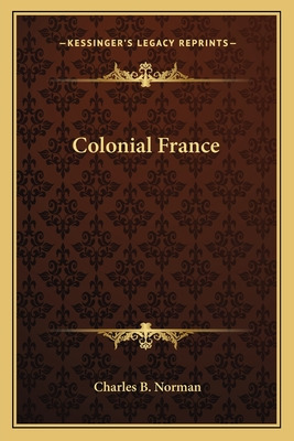 Libro Colonial France - Norman, Charles B.