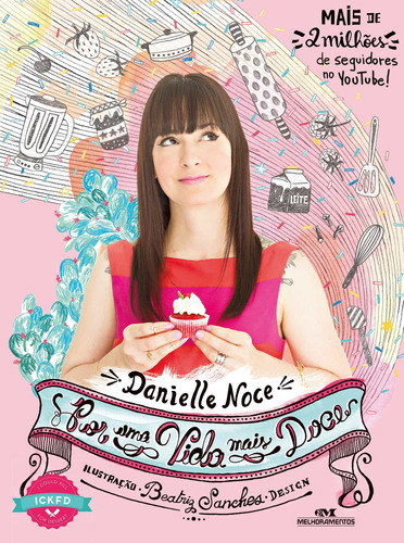 Por uma vida mais doce, de Noce, Danielle. Série Arte Culinária Especial Editora Melhoramentos Ltda., capa dura em português, 2014