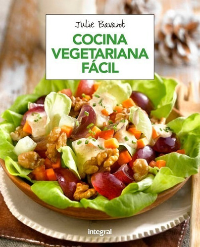 Libro Cocina Vegetariana Fácil - Bavant, Julie