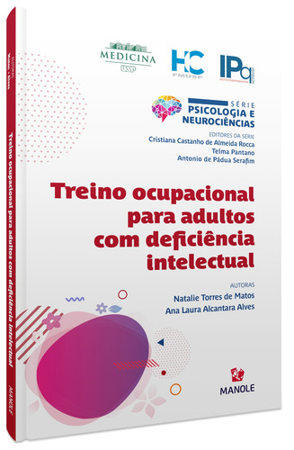 Treino ocupacional para adultos com deficiência intelectual, de Matos, Natalie Torres de. Série Série Psicologia e Neurociências Editora Manole LTDA, capa mole em português, 2021