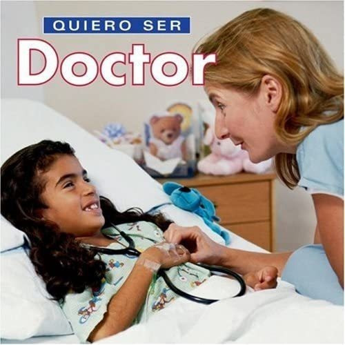 Libro: Quiero Ser Doctor (spanish Edition)