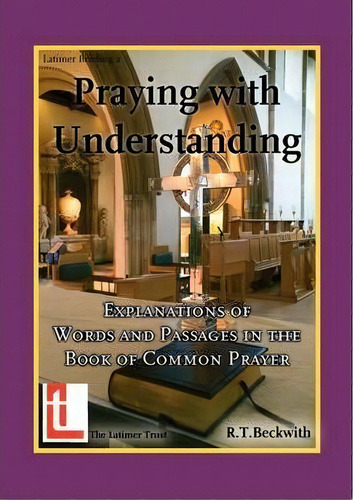 Praying With Understanding, De R.t. Beckwith. Editorial Latimer House Oxford, Tapa Blanda En Inglés