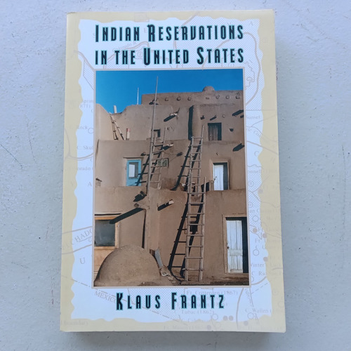 Indian Reservations In The United States. Klaus Frantz. The 