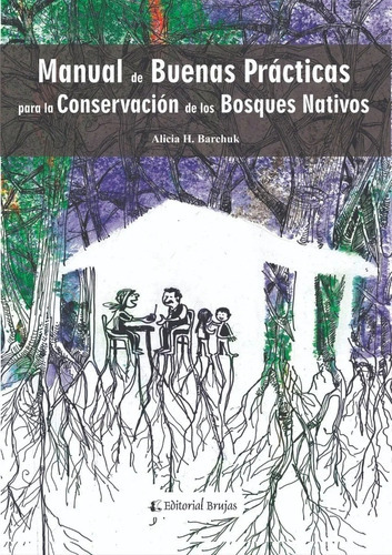 Manual De Buenas Prácticas Para La Conservación De Los Bosques Nativos, De Barchuk, Alicia H.. , Tapa Blanda En Español, 2015