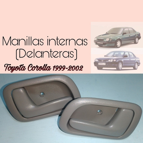 Manillas Internas Delanteras Toyota Corolla 99 2002 