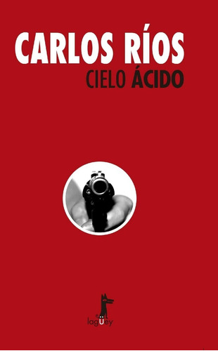 Atipicos Cielo Acido Por Carlos Rios 2016 Thriller Lisergico