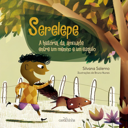Serelepe: A História Da Amizade Entre Um Menino E Um Esquilo, De Salerno, Silvana. Editora Carochinha, Capa Mole, Edição 2ª Edição - 2016 Em Português