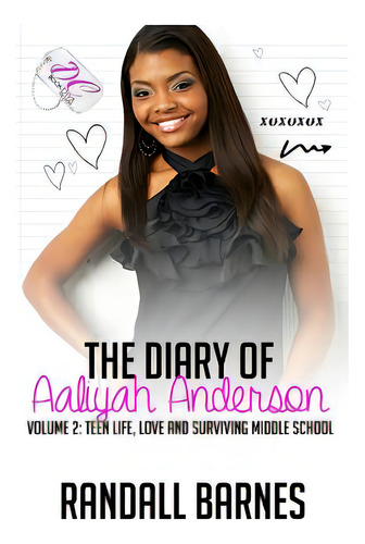 The Diary Of Aaliyah Anderson Volume Ii: Teen Life, Love And Surviving Middle Sc, De Barnes, Randall. Editorial Lightning Source Inc, Tapa Blanda En Inglés