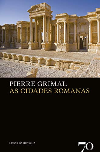 Libro As Cidades Romanas De Pierre Grimal Edicoes 70 (almedi