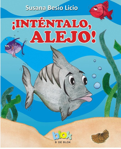 Intentalo Alejo, De Susana Besio Licio. Editorial Maxi B En Español