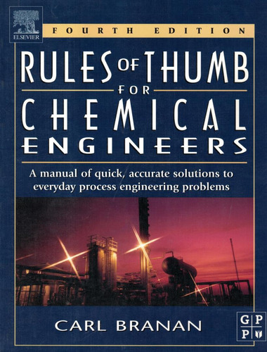 Rules Of Thumb For Chemical Engineers: Rules Of Thumb For Chemical Engineers, De Branan, Carl R.. Editora Gulf Professional, Capa Mole, Edição 1 Em Inglês, 2005