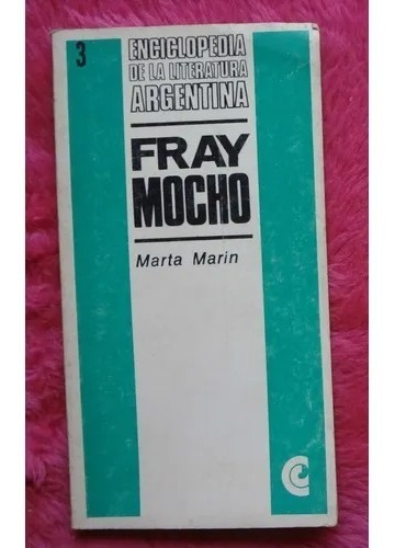 Fray Mocho - Marta Marin - Crítica - Biografía - Ceal - 1967