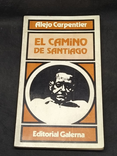 Libro Alejo Carpentier El Camino De Santiago    Supercultura