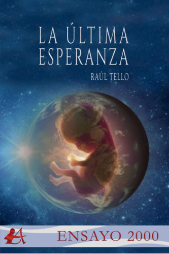 Libro: La Última Esperanza. Tello,raúl. Editorial Adarve