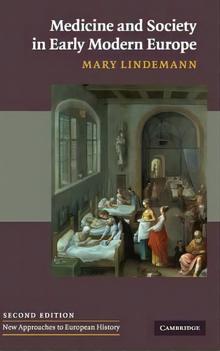 Medicine And Society In Early Modern Europe, De Mary Lindemann., Vol. 1. Editorial Cambridge University Press, Tapa Dura, Edición Second Edition En Inglés