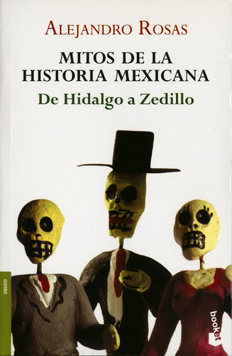 Mitos De La Historia Mexicana: De Hidalgo A Zedillo