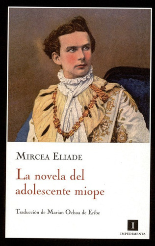 La Novela Del Adolescente Miope. Gaudeamus, De Eliade, Mircea. Editorial Impedimenta, Tapa Blanda En Español, 2009