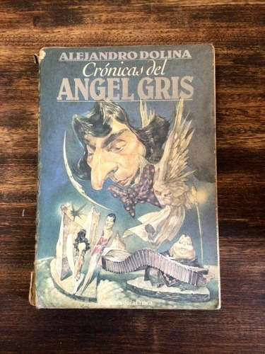 Imagen 1 de 3 de Cronicas Del Angel Gris Alejandro Dolina (ed. De La Urraca)