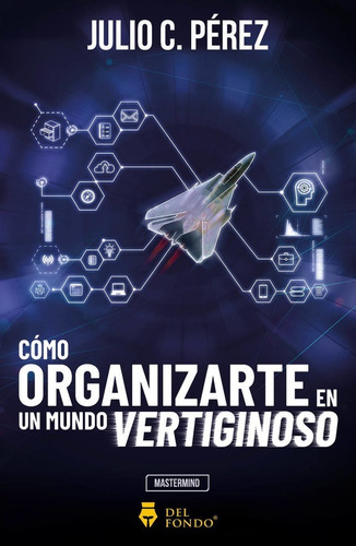 Imagen 1 de 1 de Como Organizarte Mundo Vertiginoso - Perez - Del Fondo Libro