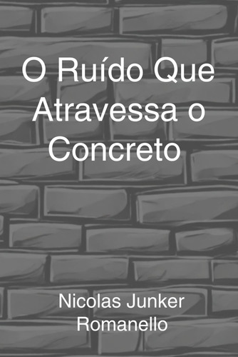 O Ruído Que Atravessa O Concreto