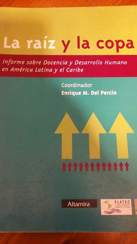 La Raíz Y La Copa - Informe Sobre Docencia En América Latina