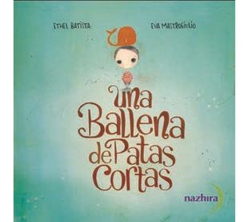 Una Ballena De Patas Cortas - Batista Ethel