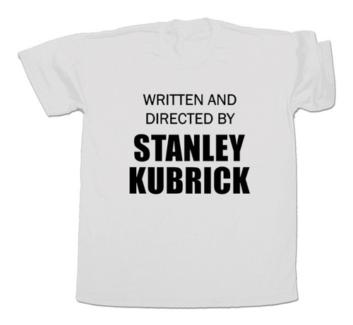 Remera Written And Directed By Stanley Kubrick Cine